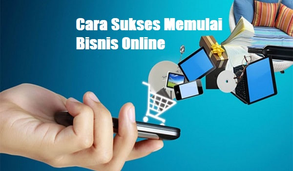 Cara Sukses Memulai Bisnis Online - Dudu Online